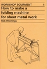 How to Make a Folding Machine for Sheet Metal Work