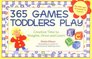 365 Games Toddlers Play Creative Time to Imagine Grow and Learn