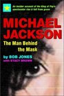 Michael Jackson: The Man Behind the Mask: An Insider's Story of the King of Pop