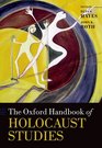 The Oxford Handbook of Holocaust Studies (Oxford Handbooks)