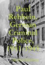 Paul Rehbein German Criminal Police 19411945