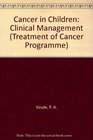 Cancer in Children Clinical Management