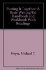 Putting It Together A Basic Writing/Esl Handbook and Workbook With Readings