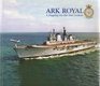ARK ROYAL A Flagship For The 21st Century
