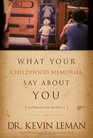 What Your Childhood Memories Say about You    and What You Can Do about It