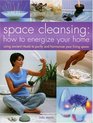 Space Cleansing How to Energise your Home