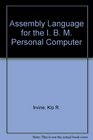 Assembly Language for the I B M Personal Computer