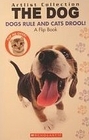 Artist Collection The Dog and The Cat: Dogs Drool Cats Rule (Flip Book)