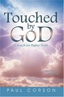Touched by God A Search for Higher Truth