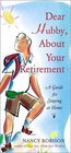 Dear Hubby About Your Retirement  A Guide for Staying at Home