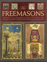 The Freemasons: Unlocking The 1000-Year-Old Mysteries Of The Brotherhood: The Masonic Rituals, Codes, Signs And Symbols Explained With Over 200 Photographs And Illustrations