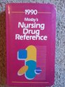 Mosby's 1990 Nursing Drug Reference