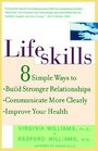 Lifeskills  8 Simple Ways to Build Stronger Relationships Communicate More Clearly and Imp rove Your Health