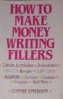 How to Make Money Writing Fillers Little Articles Anecdotes Hints Recipes Light Verse and Other Fillers