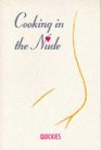 Cooking in the Nude : Quickies (Cooking in the Nude)