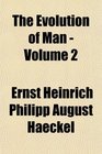 The Evolution of Man  Volume 2