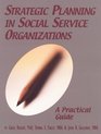 Strategic Planning in Social Service Organizations A Practical Guide