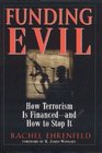 Funding Evil How Terrorism Is Financedand How to Stop It