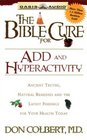 Bible Cure for Add and Hyperactivity Ancient Truths Natural Remedies and the Latest Findings for Your Health Today