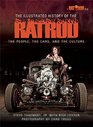 The Illustrated History of the Rat Rod: The People, the Cars, and the Culture