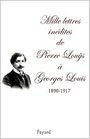 Mille lettres indites  Georges Louis 18901917