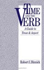 Time and the Verb A Guide to Tense and Aspect