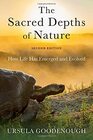 The Sacred Depths of Nature How Life Has Emerged and Evolved