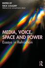 Media Voice Space and Power Essays of Refraction