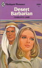 Desert Barbarian (Harlequin Romance, No 2206)