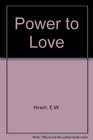 The power to love