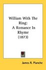 William With The Ring A Romance In Rhyme