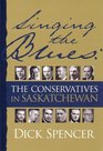 Singing the Blues The Conservatives in Saskatchewan