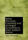 Behar Proverbs Classified and Arranged According to their SubjectMatter