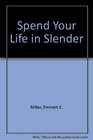Spend Your Life in Slender