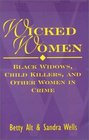 Wicked Women  Black Widows Child Killers and Other Women in Crime