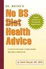 Dr Moyad's No Bs Health Advice A Stepbystep Guide to What Works and What's Worthless