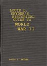 Louis L Snyder's Historical Guide to World War II