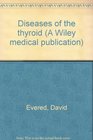 Diseases of the thyroid