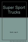 Super Sport Trucks