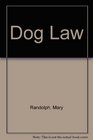 Dog Law A Legal Guide for Dog Owners and Their Neighbors Second Edition