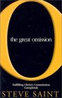 The Great Omission Fulfilling Christ's Commission Completely