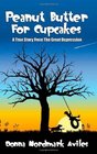 Peanut Butter For Cupcakes A True Story From The Great Depression