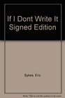 If I Dont Write It Signed Edition