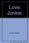 Love Junkie