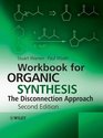 Workbook for Organic Synthesis The Disconnection Approach