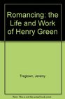 Romancing the Life and Work of Henry Green