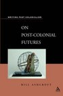 On PostColonial Futures