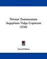 Novum Testamentum Aegyptium Vulgo Copticum