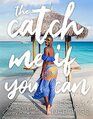 The Catch Me If You Can One Woman's Journey to Every Country in the World