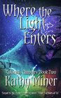 Where the Light Enters (Colorado Chapters:  Book Two) (Volume 2)